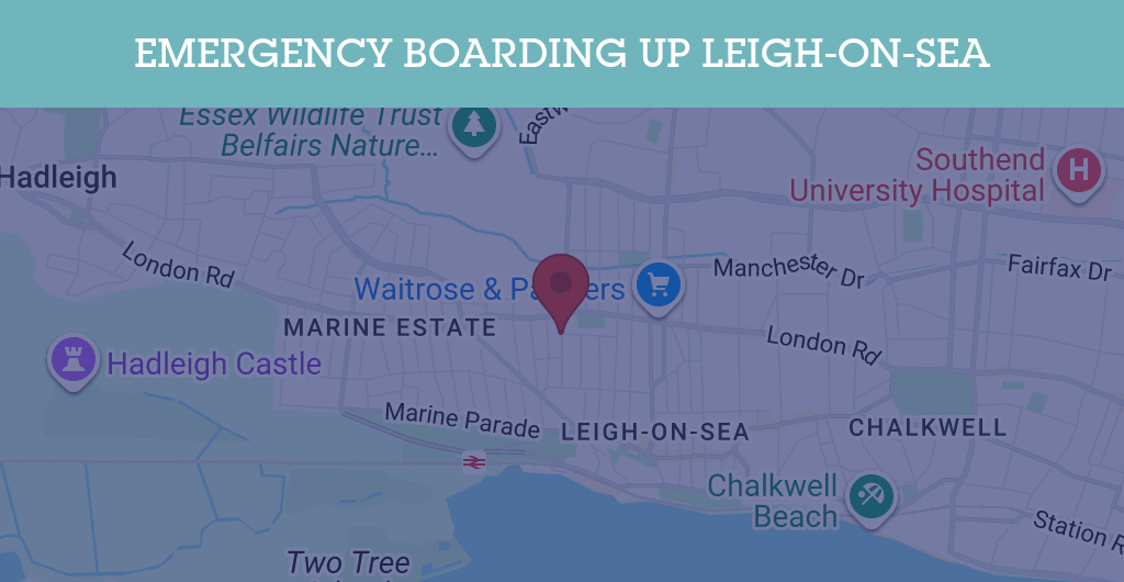 Emergency Boarding Up Services in Leigh-on-Sea - SS9